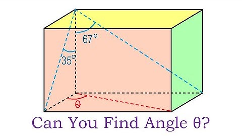 Given Two Angles in a Rectangular Prism, Find Angle Theta.