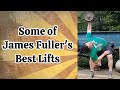 James fuller and some of his best lifts