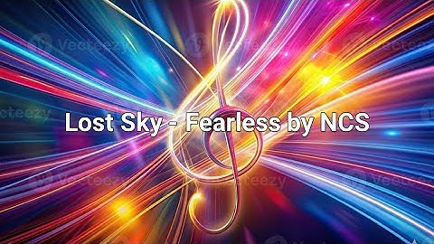 Lost Sky - Fearless [NCS Release] Credit to NCS 