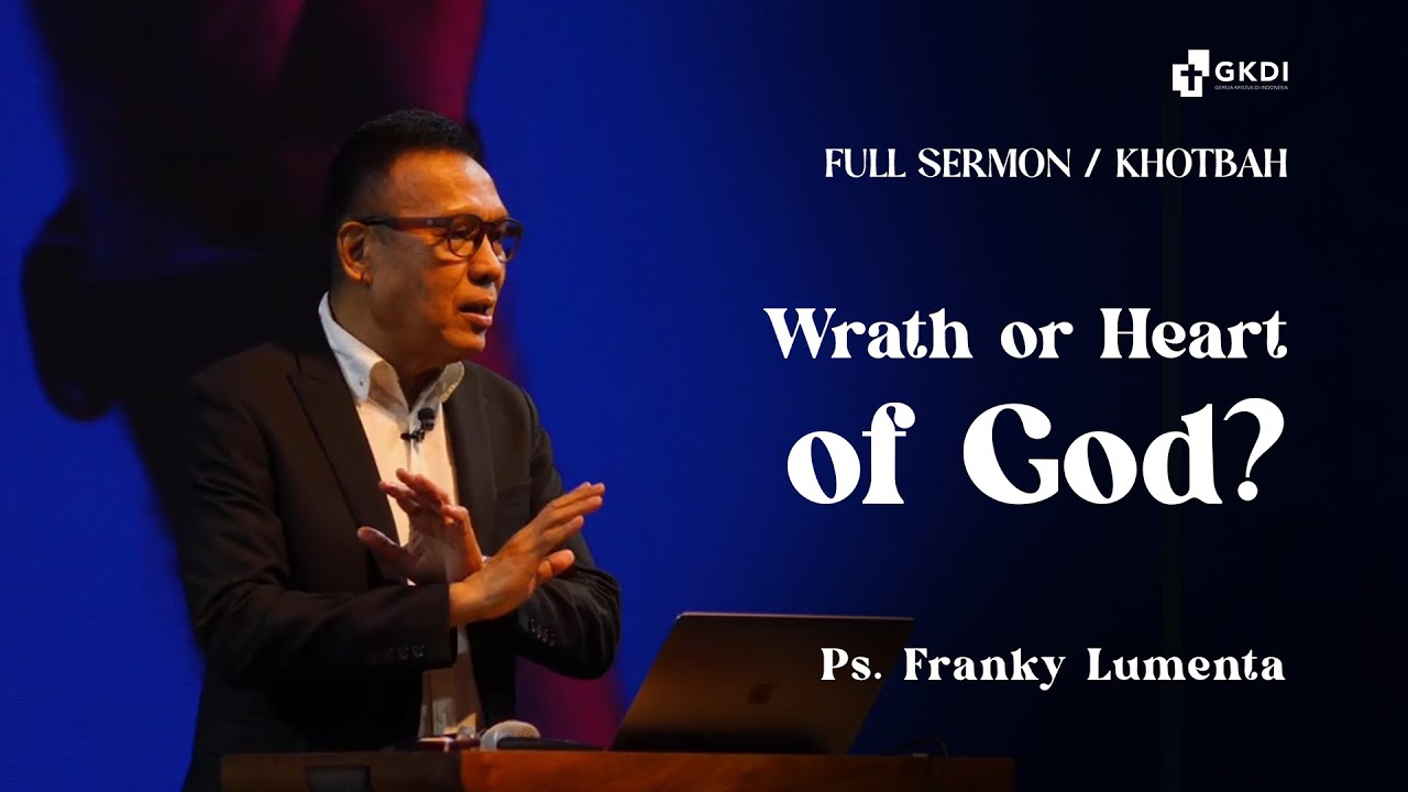 Wrath or Heart of God? | Ps. Franky Lumenta | Khotbah Kristen GKDI