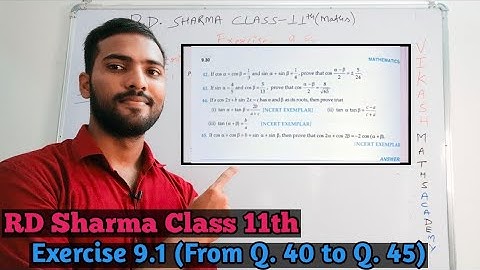RD Sharma Class 11 Ex. 9.1 Solutions Ch 9 (Multiples and submultiples of angles )|From Q.40 to Q.45