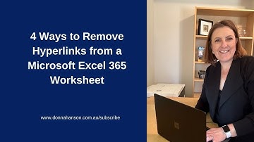 4 Ways to Easily Remove Hyperlinks from a Microsoft Excel 365 Worksheet