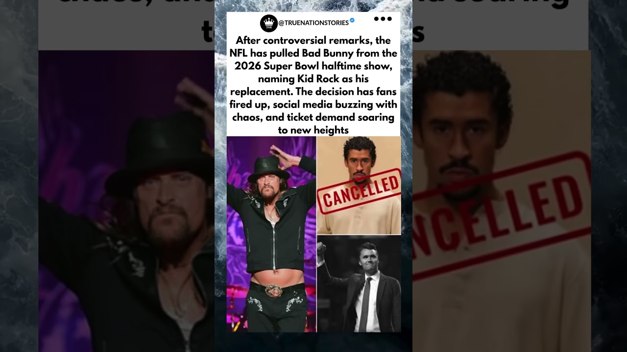 BAD BUNNY OUT KID ROCK IN FOR SUPER BOWL 2026 HALFTIME PERFORMANCE