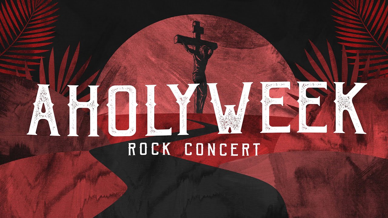 A Holy Week Rock Concert - Sunday, April 2, 2023 - YouTube