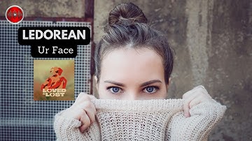 LeDorean - Ur Face | YouTune