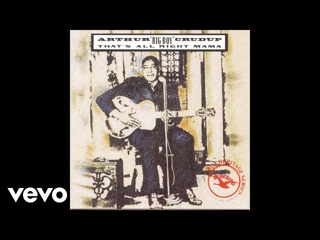 Arthur "Big Boy" Crudup - My Baby Left Me