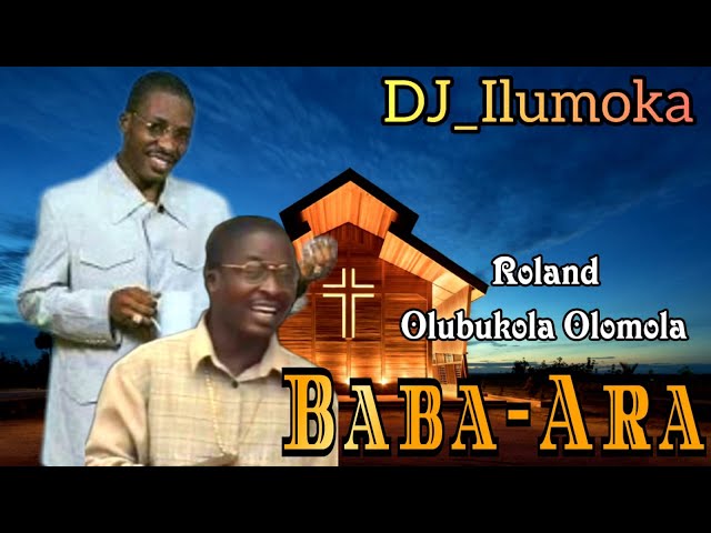 BABA ARA MIX || ROLAND OLUBUKOLA OLOMOLA || HALLELUYAH || SACRAMENT || BY DJ_ILUMOKA VOL 98. class=