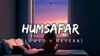 Download lagu Humsafar  Slowed+reverb  Akhil Sachdeva | Ajm Muzikk mp3