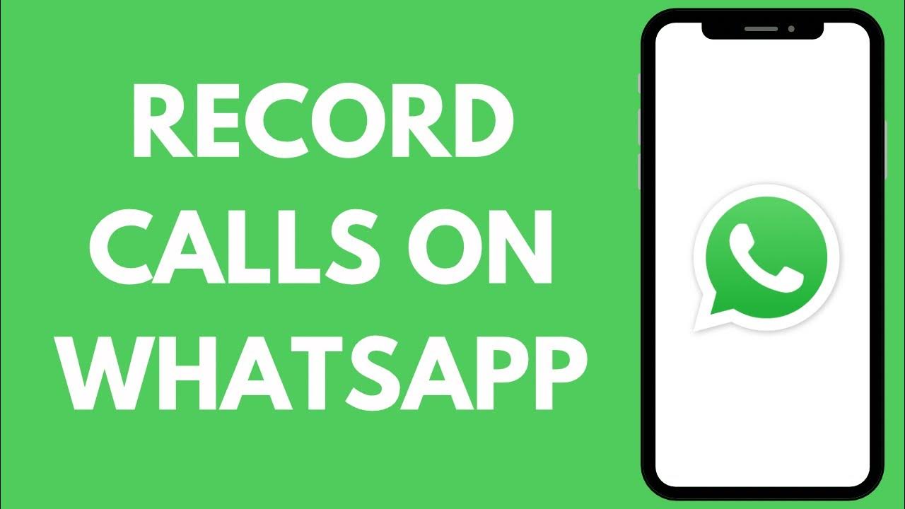 how-to-record-calls-on-whatsapp-youtube