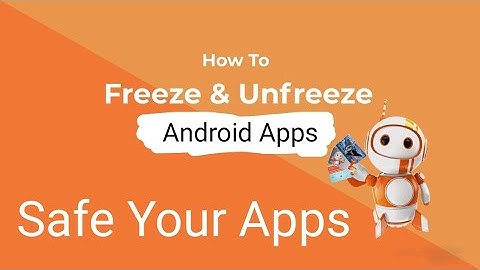 How to freeze & unfreeze apps for all Android device 2022