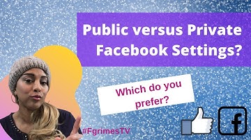 Public versus Private Facebook Settings?