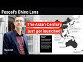 The Asian Century just got launched! - Pascal's China Lens week 21 PCL