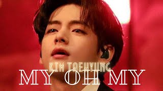 Taehyung - My Oh My Fmv