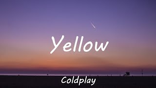 Coldplay - Yellow (Lyrics)