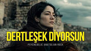 Dertleşek Diyorsun Psychedelic Anatolian Rock Cover