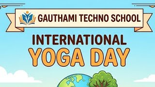 #yogaday #gauthamitechnoschool #internationalyogaday 