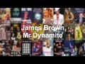 James Brown.  Mr Dynamite