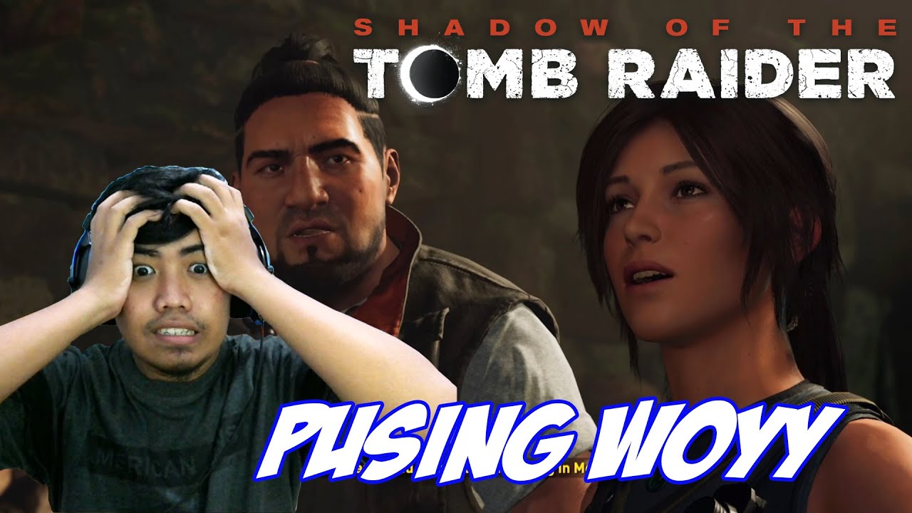 Pusing Shadow TEKA-TEKI BIKIN PUSING #6 - SHADOW OF THE TOMB RAIDER - YouTube
