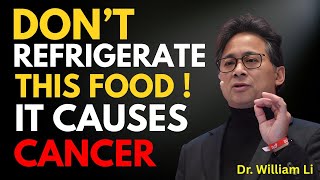 Cardiologist Warning 5 Foods You Should Never Refrigerate After 50  Dr. William Li