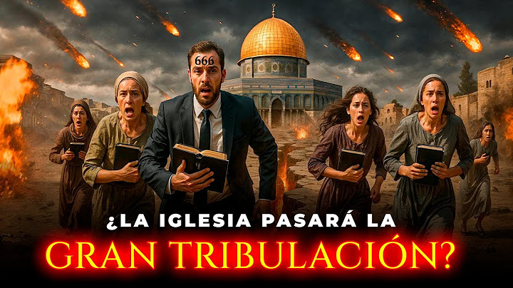 ¿La Iglesia Pasará la Gran Tribulación? ¡La Verdad Que Ningún Pastor Te Dice!