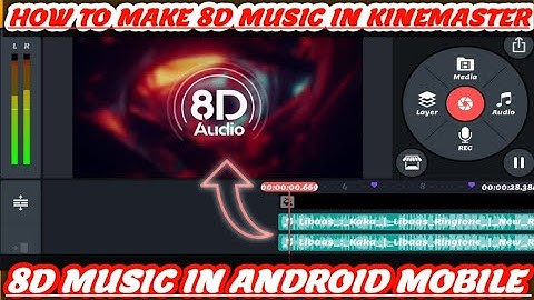 How To Make 8D Audio In Android l 8D Song Kaise Banaye Hindi l How To Make 8D Audio In Kinemaster