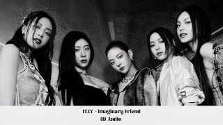 ITZY - Imaginary Friend (8D AUDIO)