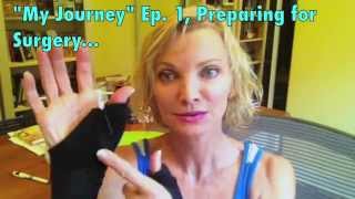 BASAL JOINT ARTHRITIS - CMC SURGERY, PREPARING YOUSELF FOR SURGERY