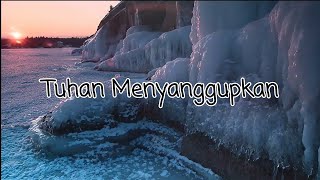 Tuhan Menyanggupkan | Lirik Lagu Rohani