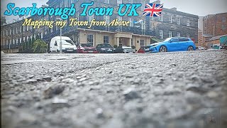 Scarborough Town UK 🇬🇧 , Mapping my Town from Above 🛫👍😎✌️