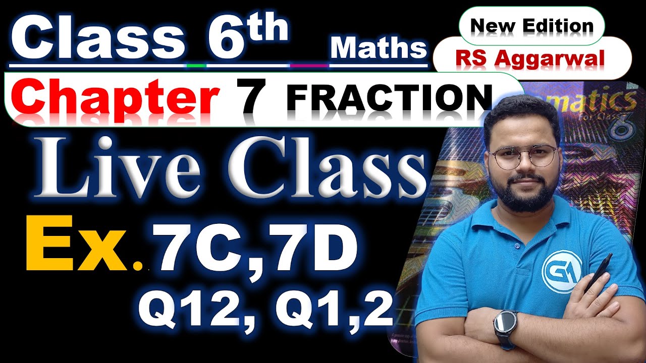 Class 6 RS Aggarwal | Fractions Ex 7C Q12 & Ex 7D Q1, Q2 | Full ...