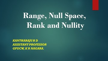Session 18: Range space, Null space, Rank and Nullity