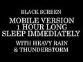 🌩️ Mobile Version - Heavy Rain and Thunderstorm Sounds for Deep Sleep and Mental Wellness 🌩️