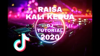 DJ RAISA - KALI KEDUA ✨🤟| FULL BASS  | TIKTOK 2020 | DJ TUTORIAL REMIX