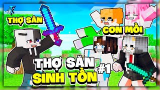 Minecraft nhưng Thợ Săn Sinh Tồn | Tập 1 | Siro Chiến Tranh Lạnh Cùng Hội Chị Em Mèo Simmy