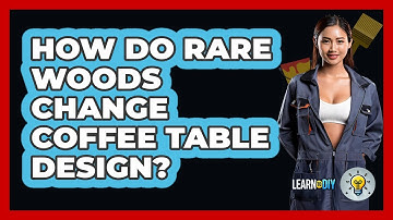 How Do Rare Woods Change Coffee Table Design? - LearnToDIY360.com