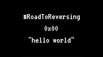 road to reversing - 0x00 hello world
