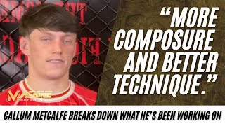CALLUM METCALFE EXPECTS MORE COMPOSURE AND BETTER TECHNIQUE AT #MACHINE46