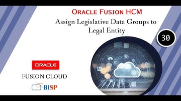 Oracle HCM Assign Legislative Data Groups to Legal Entity | HCM Assign Legislative Data Groups