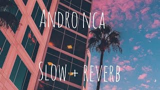 Andro Nca (slow+reverb)