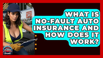 What Is No-fault Auto Insurance And How Does It Work? - Auto Coverage Explained