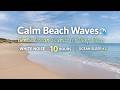 Calm Beach Waves 🌊 Gentle Ocean Sounds for Deep Sleep White Noise 10 Hours Ocean Sleep #3