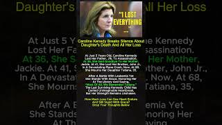 Caroline Kennedy Opens Up After Losing Her Daughter and So Much More
