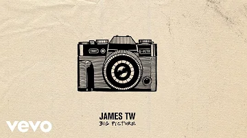 James TW - Big Picture (Official Audio)