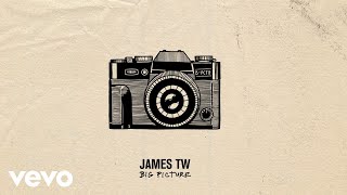 James TW - Big Picture (Official Audio) chords