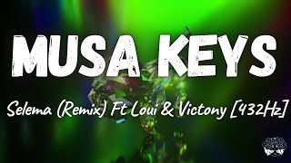 Musa Keys – Selema (Remix) Ft Loui & Victony [432Hz]