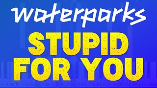 Waterparks - Stupid For You | Piano Tutorial & Sheet Music