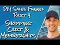 DIY Sales Funnel #4 - How To Choose & Setup Your Shopping Cart & WordPress Membership Plugin