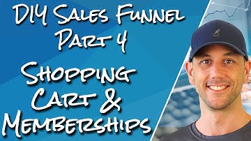 DIY Sales Funnel #4 - How To Choose & Setup Your Shopping Cart & WordPress Membership Plugin