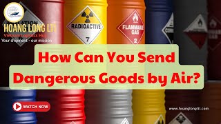 How Can You Send Dangerous Goods by Air? | IATA DG Air Freight Explained