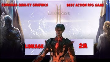 Lineage 2m new High Graphics Game